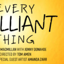 SPECIAL EVENT: EVERY BRILLIANT THING – Sept 13-15